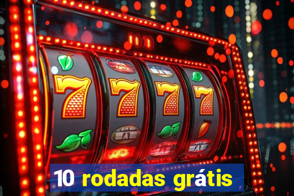 10 rodadas grátis